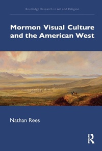 Abbildung von: Mormon Visual Culture and the American West - Routledge