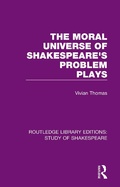 Cover: The Moral Universe of Shakespeare's Problem Plays - Routledge