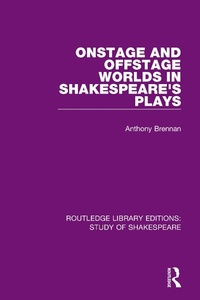 Abbildung von: Onstage and Offstage Worlds in Shakespeare's Plays - Routledge