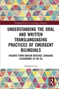 Cover: Understanding the Oral and Written Translanguaging Practices of Emergent Bilinguals - Routledge