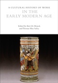 Cover: A Cultural History of Work in the Early Modern Age - Bloomsbury Academic