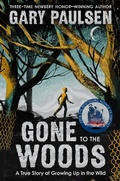 Cover: Gone to the Woods: A True Story of Growing Up in the Wild - Macmillan Children's Books