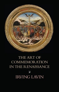 Enlarge image Cover: The Art of Commemoration in the Renaissance - Italica Press