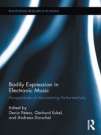 Enlarge image Cover: Bodily Expression in Electronic Music - Routledge