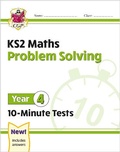 Cover: KS2 Year 4 Maths 10-Minute Tests: Problem Solving - Coordination Group Publications Ltd (CGP)