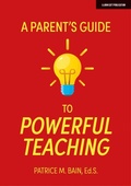 Cover: A Parent's Guide to Powerful Teaching - John Catt Educational Ltd