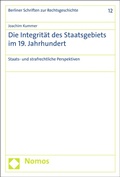Cover: Die Integrit&auml;t des Staatsgebiets im 19. Jahrhundert - Nomos