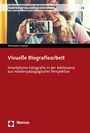 Cover: Visuelle Biografiearbeit - Nomos
