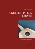 Cover: UKULELE SPIELEN LERNEN - Musikverlag Elba
