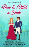 Cover: How to Ditch a Duke (Pennington Family Series) - Pennington Family Series