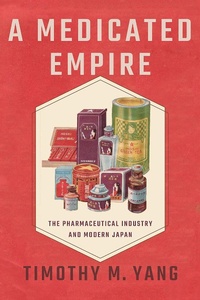 Abbildung von: A Medicated Empire - Cornell University Press