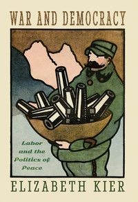 Abbildung von: War and Democracy - Cornell University Press