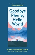 Cover: Goodbye Phone, Hello World - Chronicle Books LLC