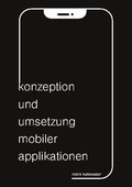 Cover: Konzeption und Umsetzung mobiler Applikationen - BoD - Books on Demand