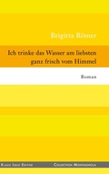 Cover: Ich trinke das Wasser am liebsten ganz frisch vom Himmel - BoD - Books on Demand