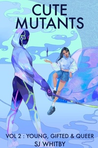 Enlarge image Cover: Cute Mutants Vol 2 - SJ Whitby