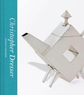 Cover: Christopher Dresser: Design Pioneer (Victoria and Albert Museum) - Thames & Hudson Ltd