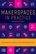 Cover: Makerspaces in Practice - ALA Editions