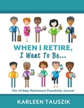 Cover: When I Retire, I Want To Be... - Tip Top Books