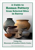 Cover: A Guide to Roman Pottery from Selected Sites in Surrey - Surrey Archaeological Society