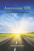 Cover: Ascension 101 - Spiritual Growth Journeys LLC