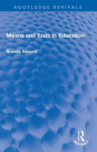 Abbildung von: Means and Ends in Education - Routledge