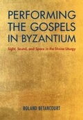 Cover: Performing the Gospels in Byzantium - Cambridge University Press