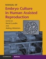 Cover: Manual of Embryo Culture in Human Assisted Reproduction - Cambridge University Press
