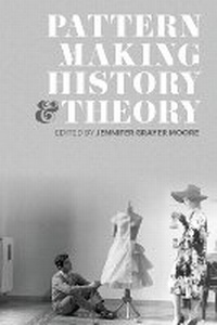 Abbildung von: Patternmaking History and Theory - Bloomsbury Visual Arts