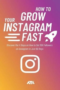 Abbildung von: How to Grow Your Instagram (FAST) - ARX Reads