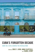 Cover: Cuba's Forgotten Decade - Lexington Books