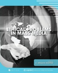 Cover: Ethical Problems in Mass Media - Cognella, Inc
