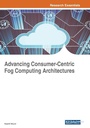 Cover: Advancing Consumer-Centric Fog Computing Architectures - IGI Global