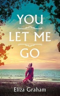 Cover: You Let Me Go - Lake Union Publishing