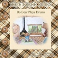 Cover: Bo Bear Plays Drums - 978-163625071-7