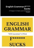 Cover: English Grammar F****** Sucks - Lulu.com