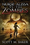 Cover: Nurse Alissa vs. the Zombies - Scott M. Baker