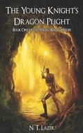 Cover: The Young Knight's Dragon Plight - N. T. Lazer Writing