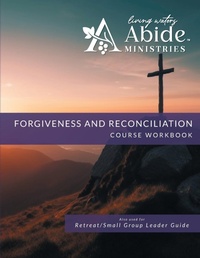 Enlarge image Cover: Life in Forgiveness - Workbook (& Leader Guide) - Benchmark Associates, Inc.