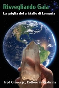 Cover: Risvegliando Gaia, La griglia del cristallo di Lemuria - Frederick L Grover Jr. M.D.