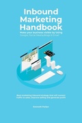 Cover: Inbound Marketing Handbook Make your business visible Using Google, Social Media, Blogs & Email. Best marketing inbound strategy that will convert traffic to sales, improve selling and generate profit - Independent Publishing Network