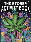 Cover: Stoner Activity Book - Psychedelic Colouring Pages, Word Searches, Trippy Mazes & More For Stress Relief & Relaxation - Susan Byron