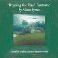 Cover: Tripping the Flash Fantastic - Chapeltown