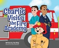 Cover: Charlie Visits the Fire academy - Dan King