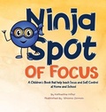 Cover: Ninja Spot of Focus - Made in Colors Publishers