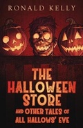 Cover: The Halloween Store and Other Tales of All Hallows' Eve - Macabre Ink