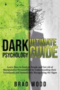 Cover: Dark Psychology Ultimate Guide - Create Your Reality