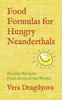Enlarge image Cover: Food Formulas for Hungry Neanderthals - Verarta Books