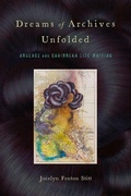 Cover: Dreams of Archives Unfolded - Rutgers University Press