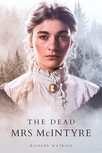Enlarge image Cover: The Dead Mrs McIntyre - Xlibris Corporation